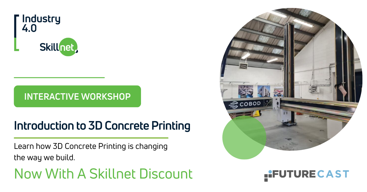 Graphic for Introduction to 3D Concrete Printing Training Programme & Interactive Workshop from Future cast and the Industry 4.0 Skillnet