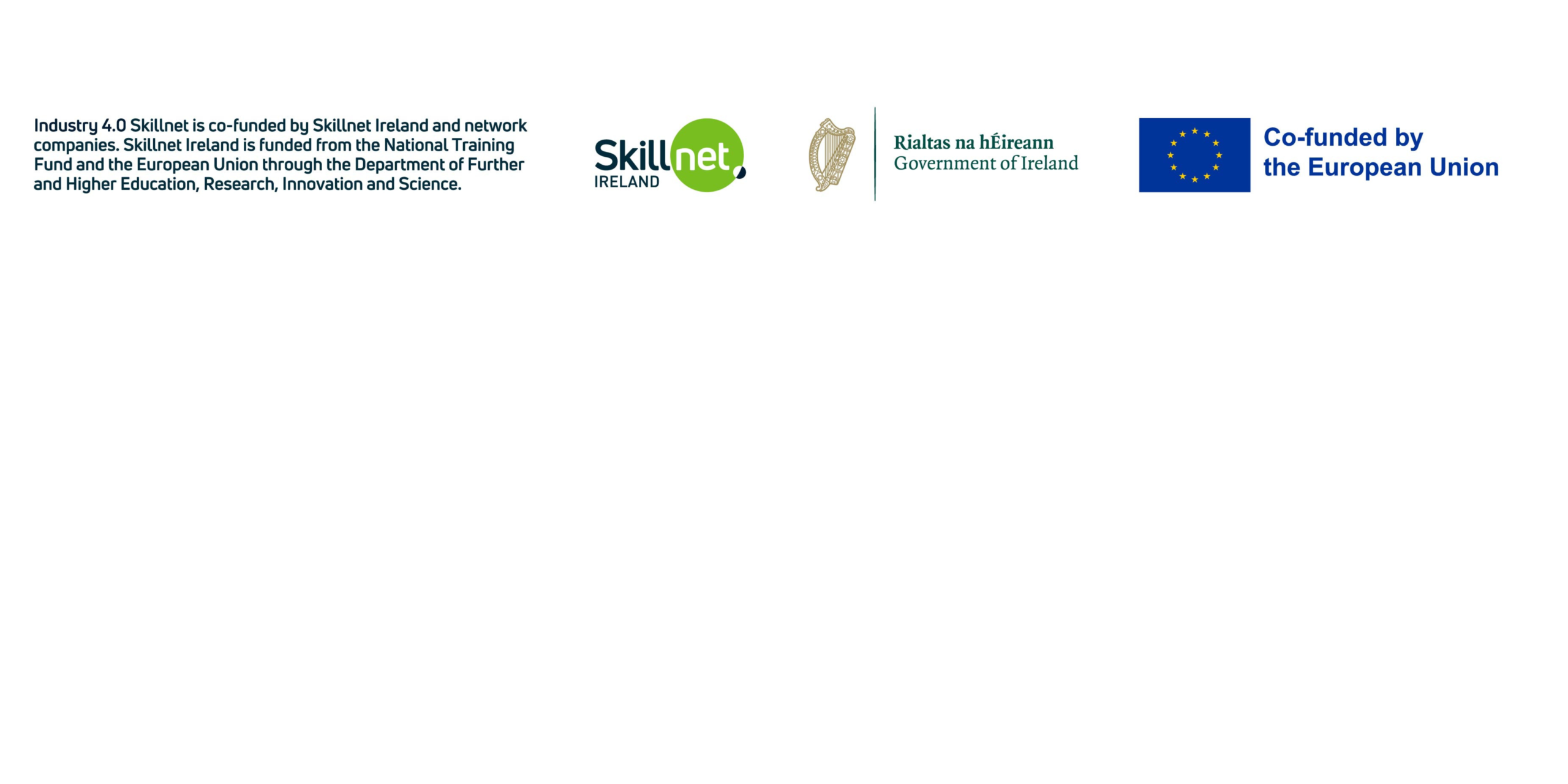 Industry 4.0 Skillnet co funded by the Government of Ireland and the European Union. (www.eufunds.ie)