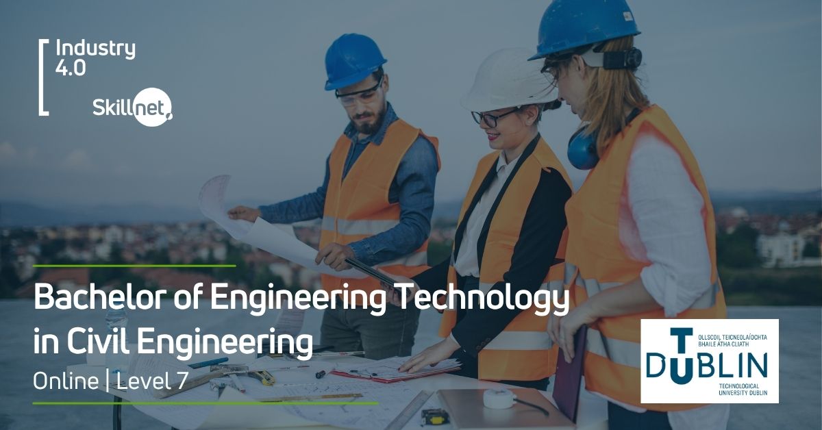 Bachelor of Engineering Technology in Civil Engineering Course – Industry 4.0 Skillnet