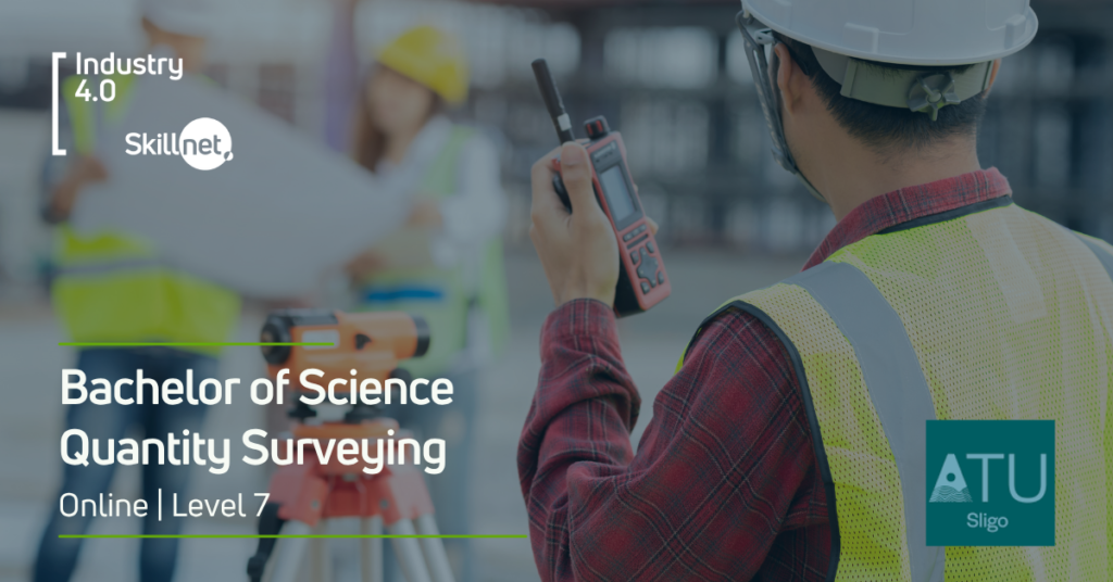 BSc in Quantity Surveying Level 7 - Industry 4.0 Skillnet
