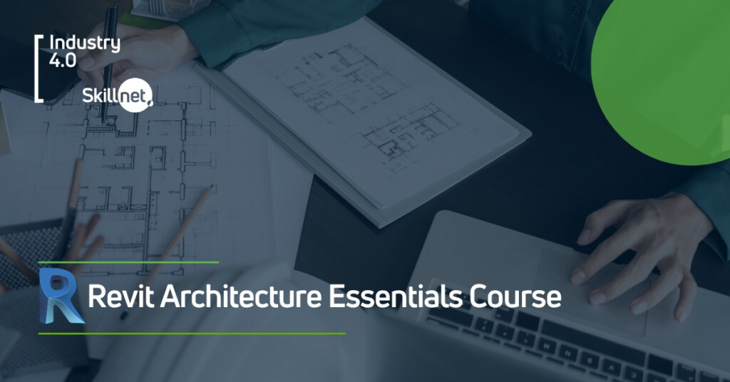 Revit Architecture Essentials - Industry 4.0 Skillnet